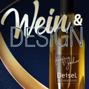 Wein & Design – 50 Jahre Küchenstudio Deisel